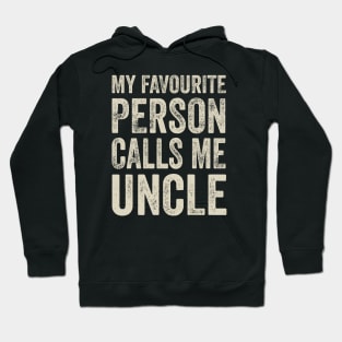 Uncle Gift - My Favourite Person Calls Me Uncle Hoodie